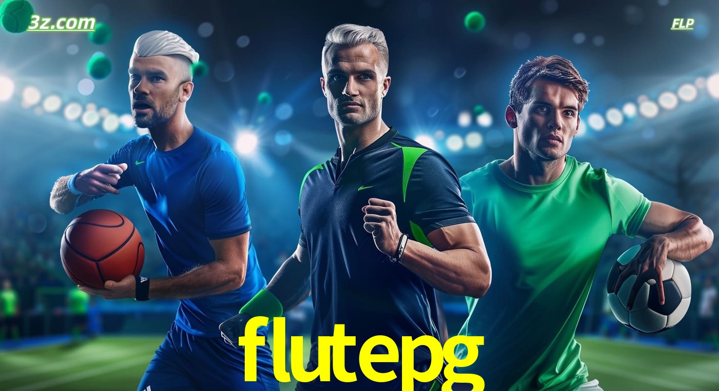 flutepg apostas esportivas no Brasil com futebol, basquete e jogos ao vivo